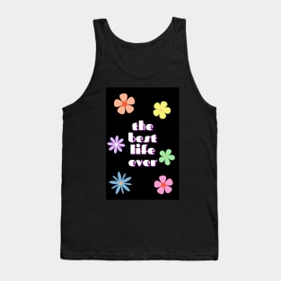 the best life ever 1 Tank Top